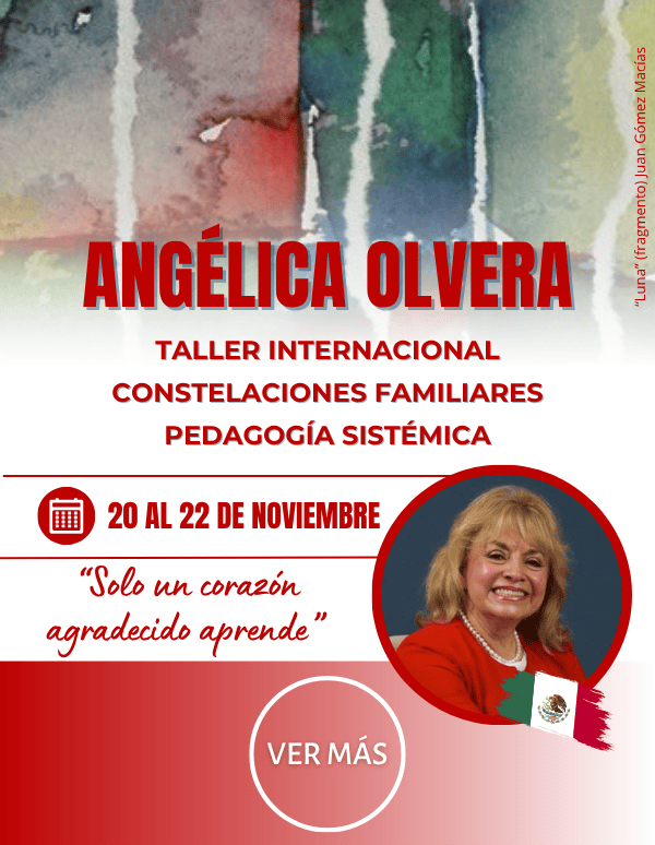 http://TALLER%20INTERNACIONAL%20CONSTELACIONES%20FAMILIARES%20PEDAGOGÍA%20SISTÉMICA%20ÁNGELA%20OLVERA